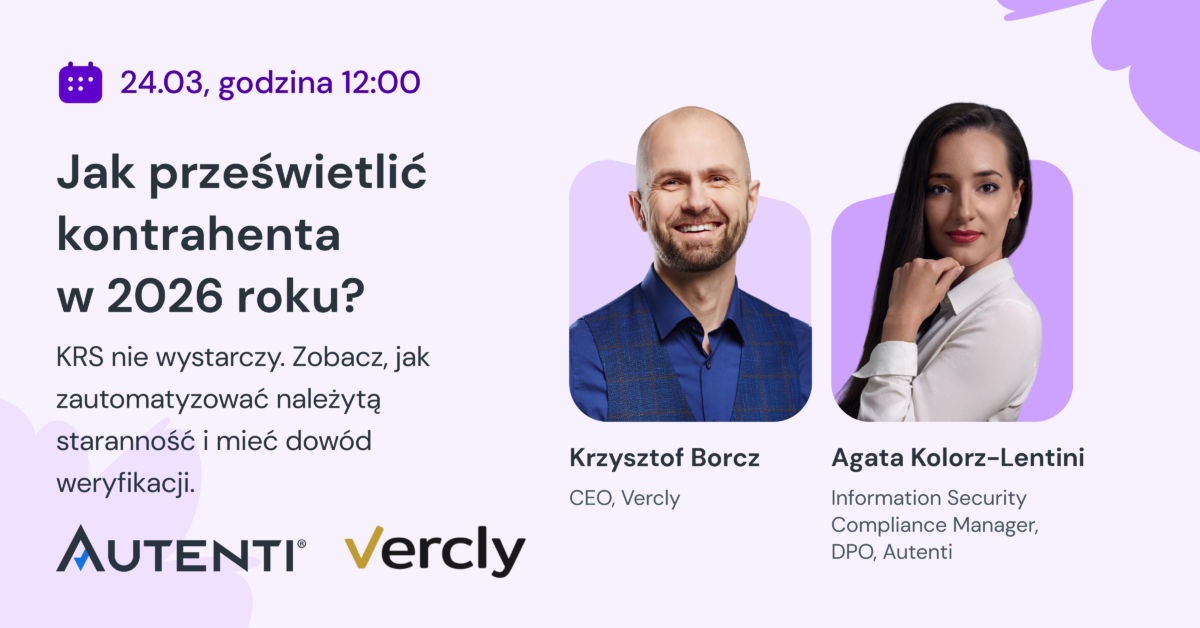 Jak zweryfikować kontrahenta w 2026 roku? Zapraszamy na webinar Vercly x Autenti!